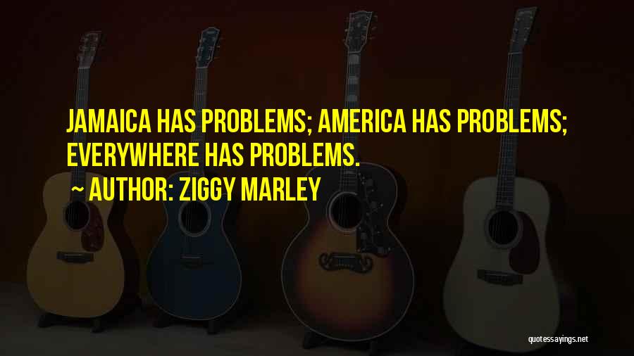 Ziggy Quotes By Ziggy Marley