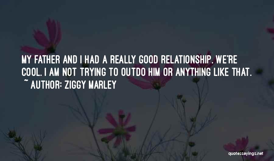 Ziggy Quotes By Ziggy Marley