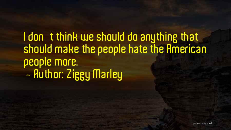 Ziggy Quotes By Ziggy Marley