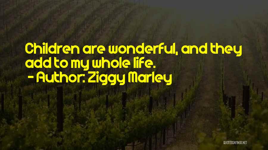 Ziggy Quotes By Ziggy Marley