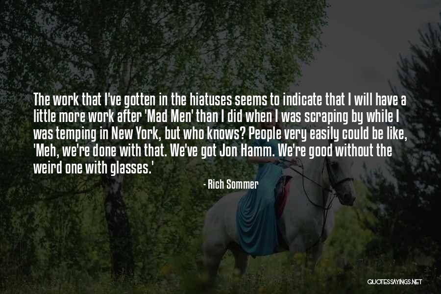 Zigity Quotes By Rich Sommer Zigity Quotes By Rich Sommer