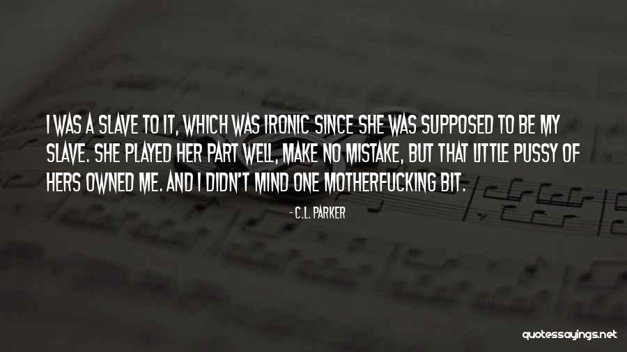 Zigrinda Quotes By C.L. Parker Zigrinda Quotes By C.L. Parker