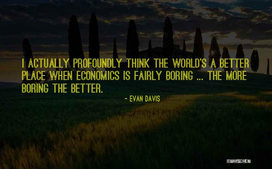 Ziina Dino Quotes By Evan Davis Ziina Dino Quotes By Evan Davis