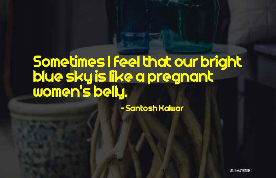 Ziina Dino Quotes By Santosh Kalwar Ziina Dino Quotes By Santosh Kalwar