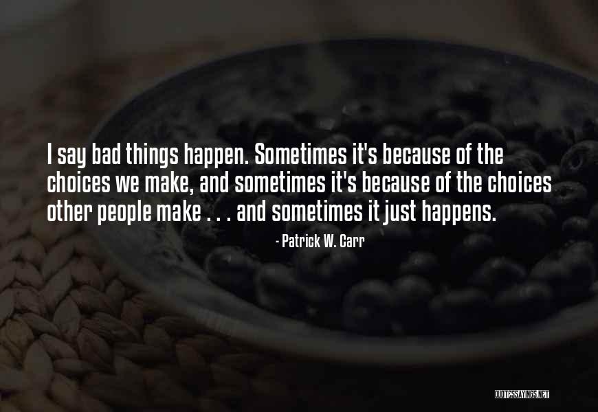 Zijderupsen Quotes By Patrick W. Carr Zijderupsen Quotes By Patrick W. Carr
