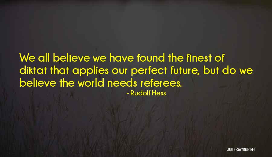Zijt Ge Quotes By Rudolf Hess Zijt Ge Quotes By Rudolf Hess