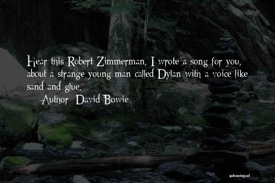 Zimmerman Quotes By David Bowie