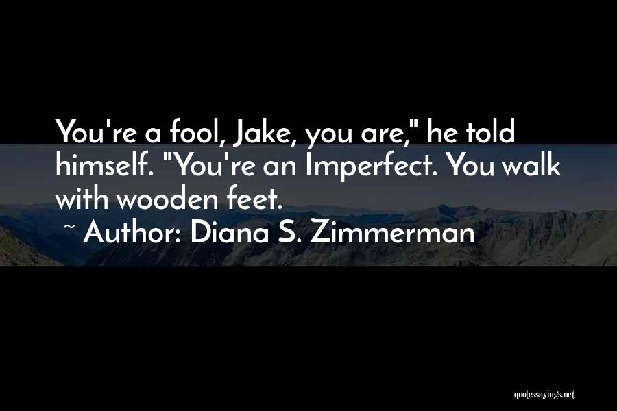 Zimmerman Quotes By Diana S. Zimmerman