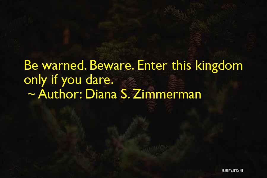 Zimmerman Quotes By Diana S. Zimmerman