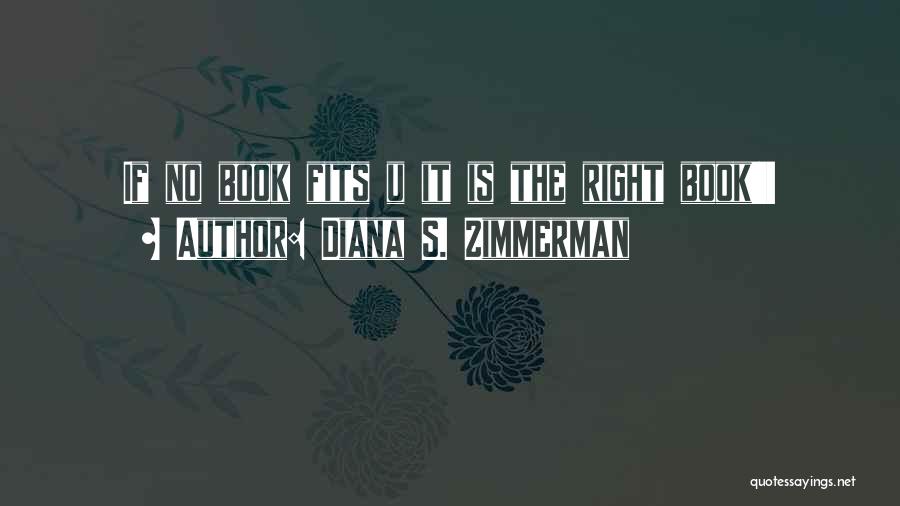 Zimmerman Quotes By Diana S. Zimmerman