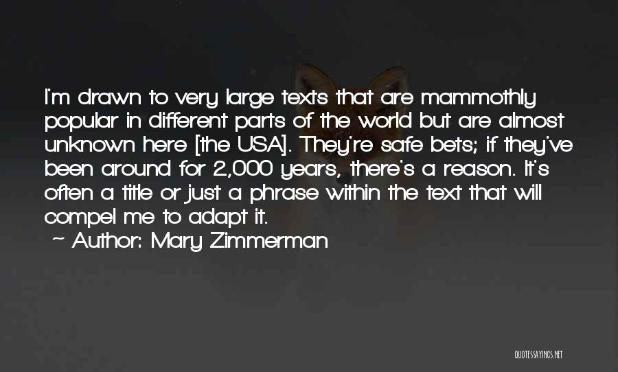 Zimmerman Quotes By Mary Zimmerman