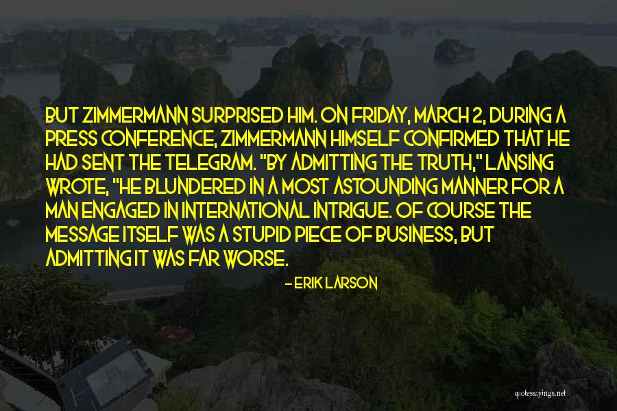 Zimmermann Telegram Quotes By Erik Larson Zimmermann Telegram Quotes By Erik Larson