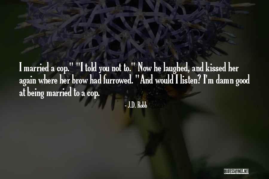 Zimney Law Quotes By J.D. Robb Zimney Law Quotes By J.D. Robb