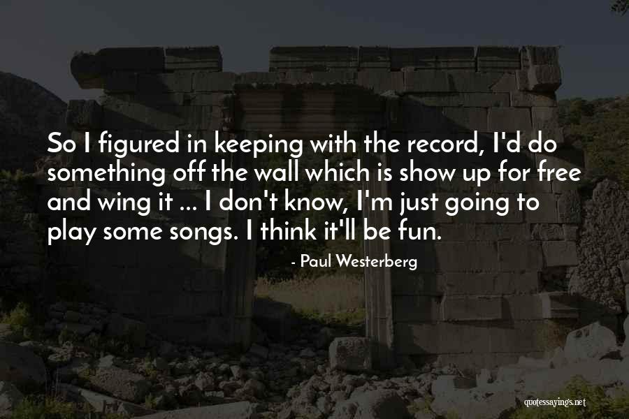 Zinc One Resources Quotes By Paul Westerberg