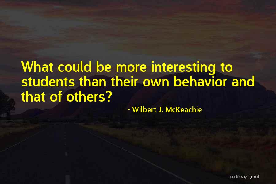 Zindagani K Quotes By Wilbert J. McKeachie Zindagani K Quotes By Wilbert J. McKeachie