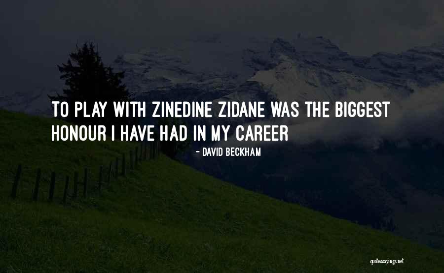 Zinedine Quotes By David Beckham Zinedine Quotes By David Beckham