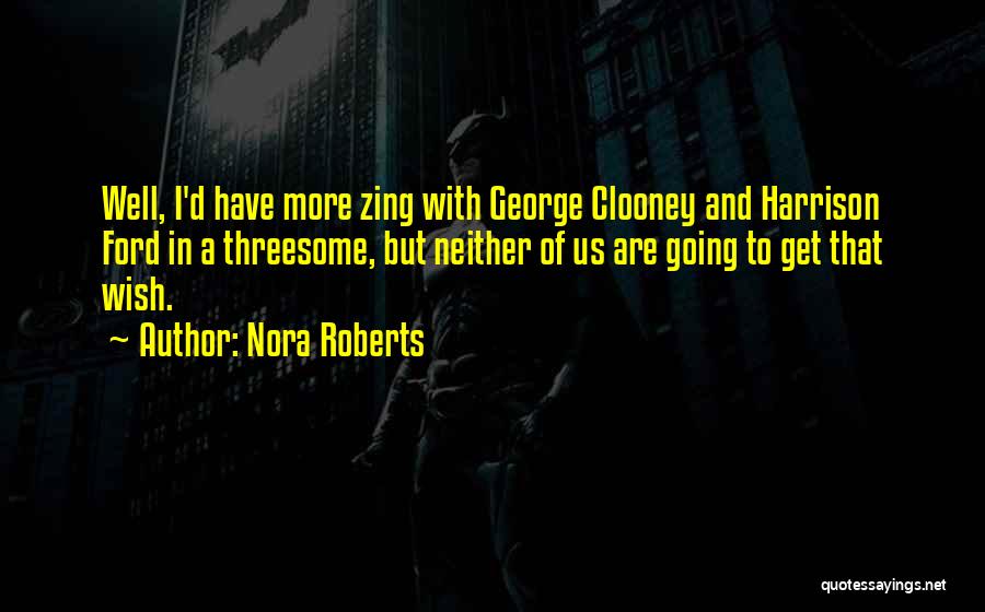 Zing Quotes By Nora Roberts