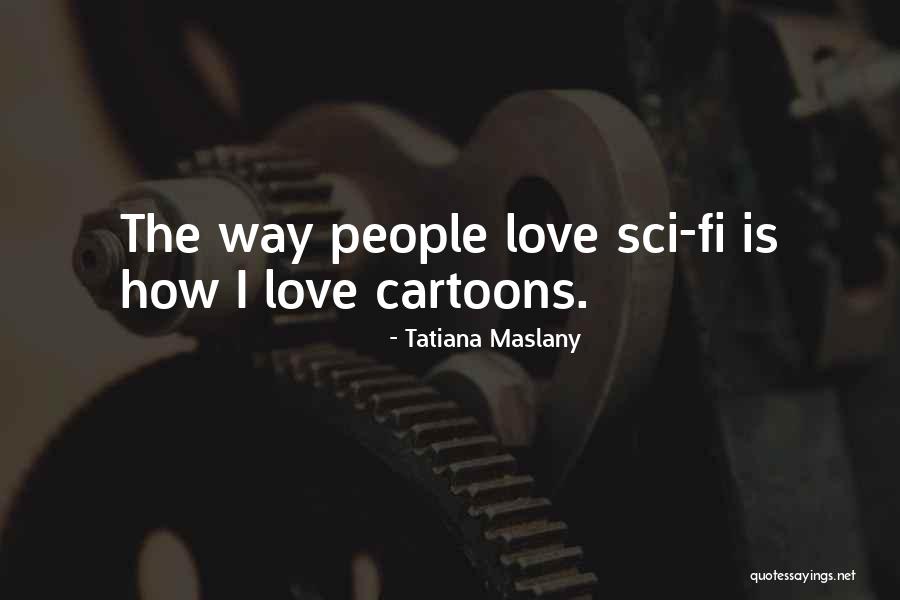Zingende Quotes By Tatiana Maslany Zingende Quotes By Tatiana Maslany