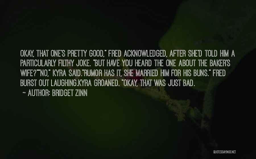 Zinn Quotes By Bridget Zinn