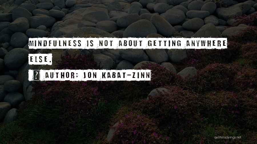 Zinn Quotes By Jon Kabat-Zinn