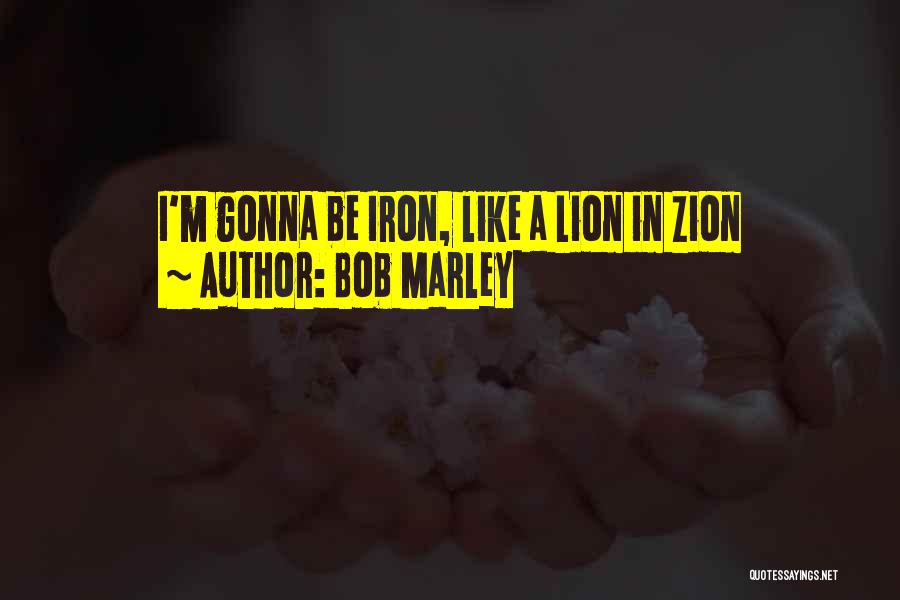 Zion I Quotes By Bob Marley