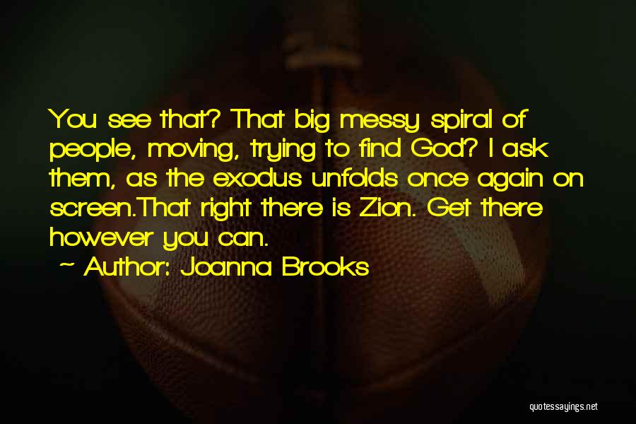 Zion I Quotes By Joanna Brooks