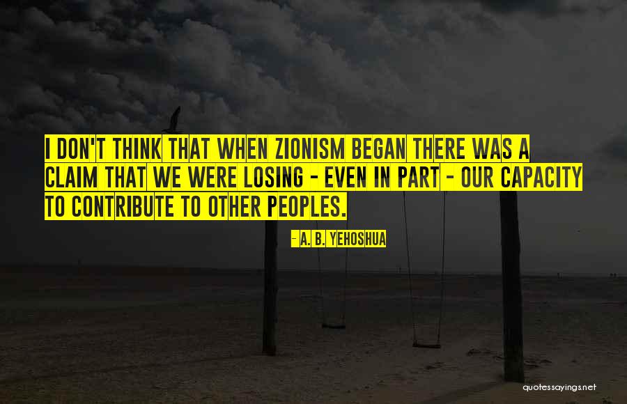 Zionism Quotes By A. B. Yehoshua Zionism Quotes By A. B. Yehoshua