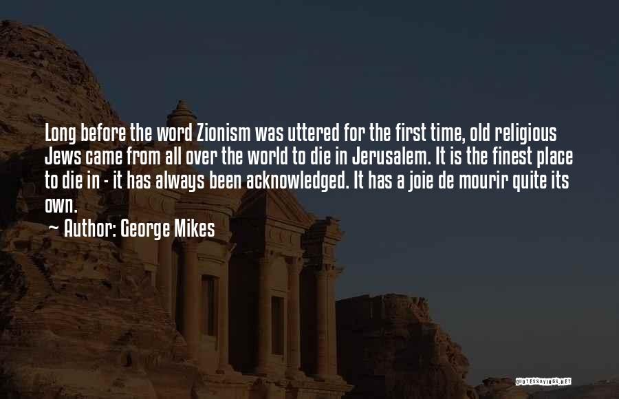 Zionism Quotes By George Mikes