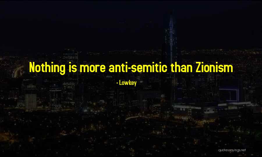 Zionism Quotes By Lowkey Zionism Quotes By Lowkey