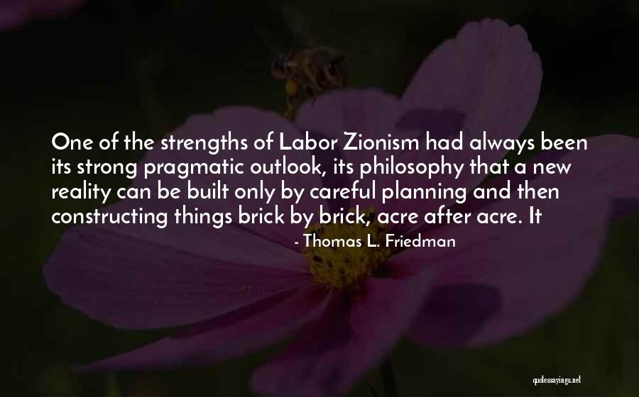 Zionism Quotes By Thomas L. Friedman Zionism Quotes By Thomas L. Friedman