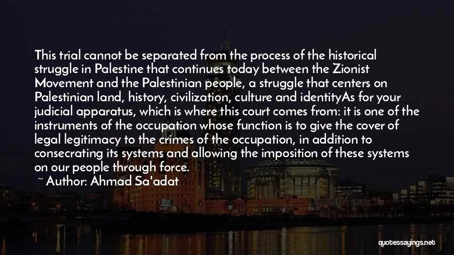 Zionist Movement Quotes By Ahmad Sa'adat