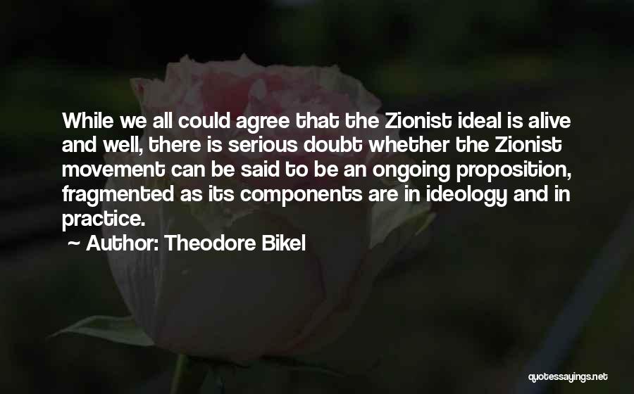 Zionist Movement Quotes By Theodore Bikel