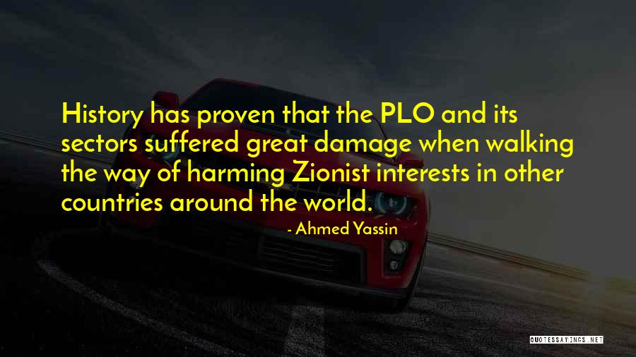Zionist Quotes By Ahmed Yassin Zionist Quotes By Ahmed Yassin