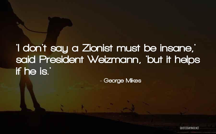 Zionist Quotes By George Mikes Zionist Quotes By George Mikes