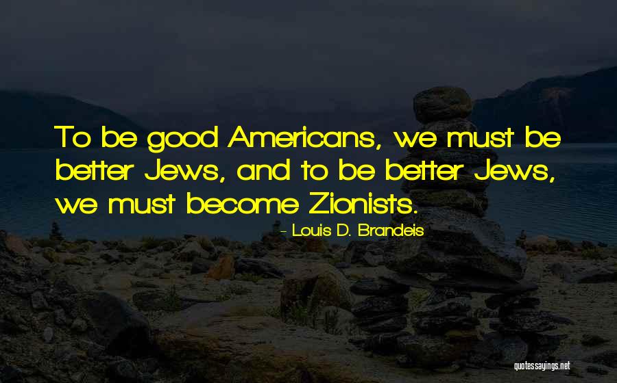 Zionist Quotes By Louis D. Brandeis Zionist Quotes By Louis D. Brandeis