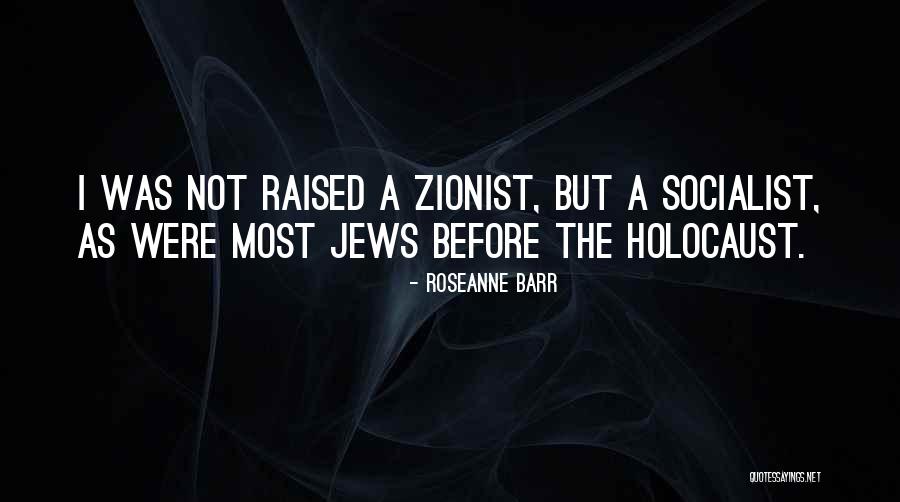 Zionist Quotes By Roseanne Barr Zionist Quotes By Roseanne Barr