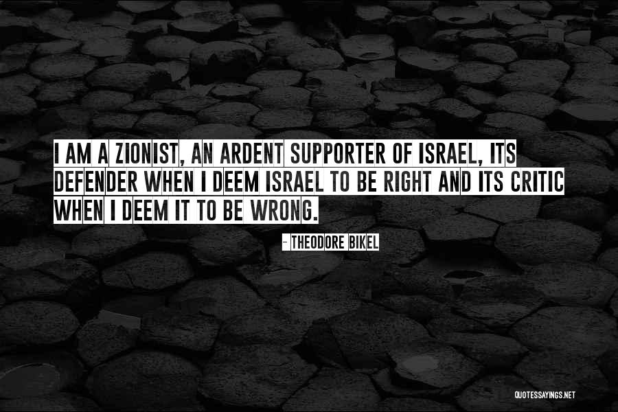 Zionist Quotes By Theodore Bikel Zionist Quotes By Theodore Bikel