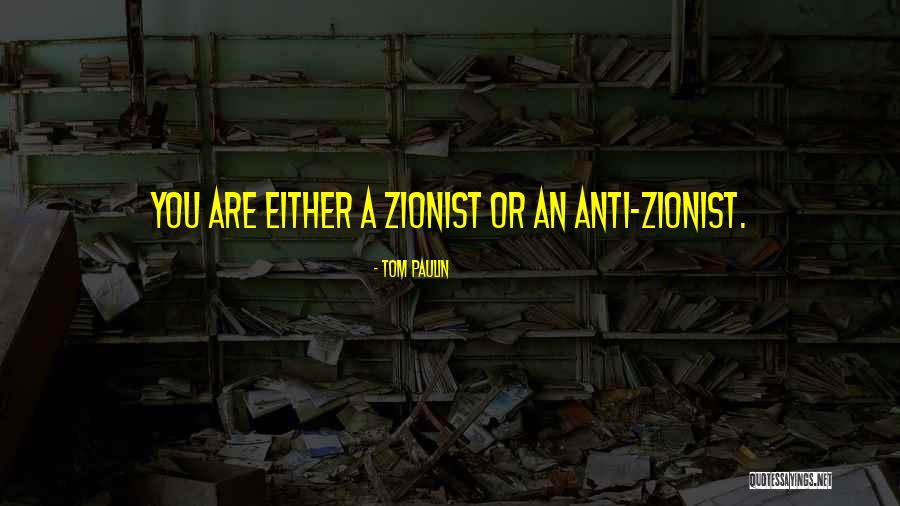 Zionist Quotes By Tom Paulin Zionist Quotes By Tom Paulin