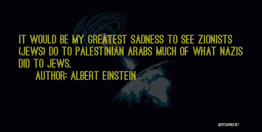 Zionists Quotes By Albert Einstein