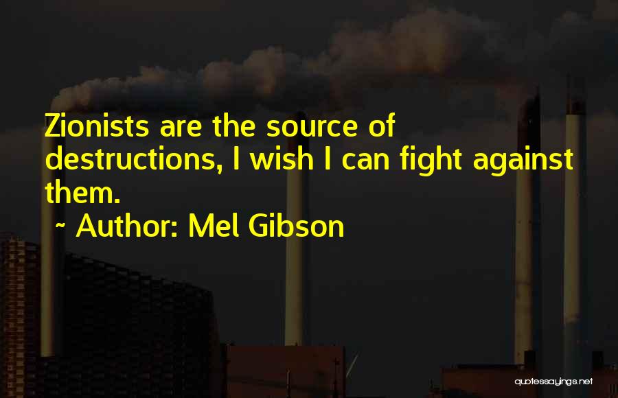 Zionists Quotes By Mel Gibson