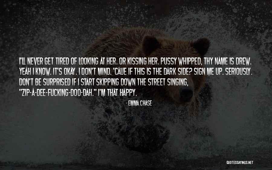 Zip A Dee Doo Dah Quotes By Emma Chase Zip A Dee Doo Dah Quotes By Emma Chase