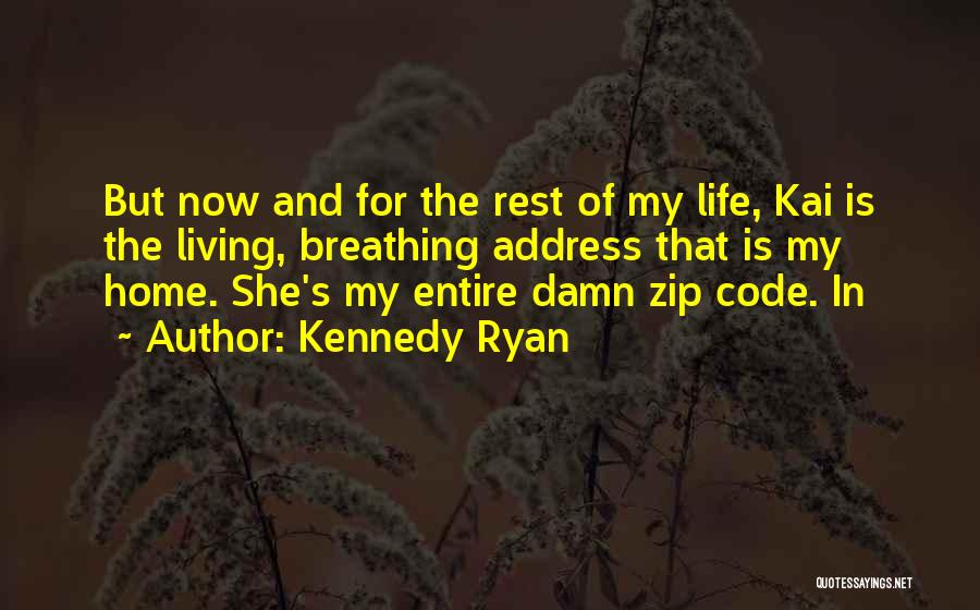 Zip Quotes By Kennedy Ryan