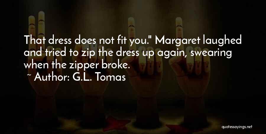 Zip Up Quotes By G.L. Tomas