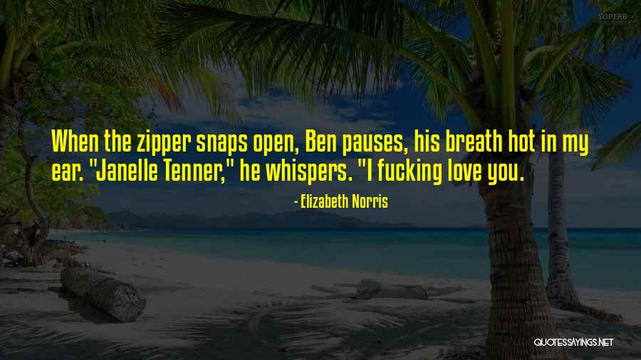 Zipper Open Quotes By Elizabeth Norris Zipper Open Quotes By Elizabeth Norris