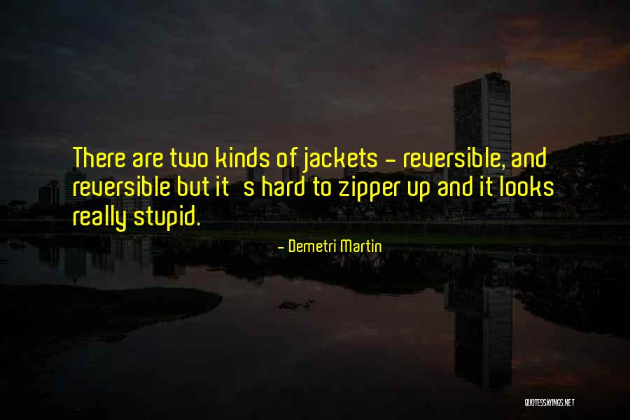 Zippers For Jackets Quotes By Demetri Martin Zippers For Jackets Quotes By Demetri Martin
