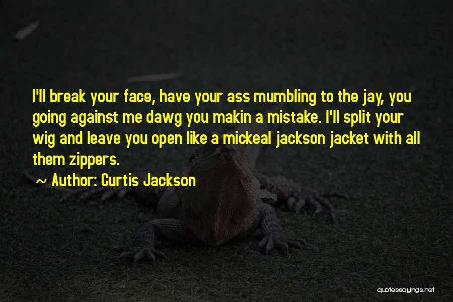 Zippers Quotes By Curtis Jackson