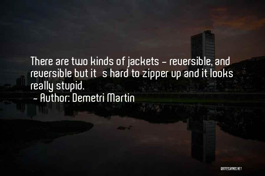 Zippers Quotes By Demetri Martin