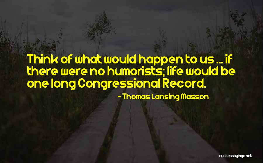 Zirgu Veikals Quotes By Thomas Lansing Masson Zirgu Veikals Quotes By Thomas Lansing Masson