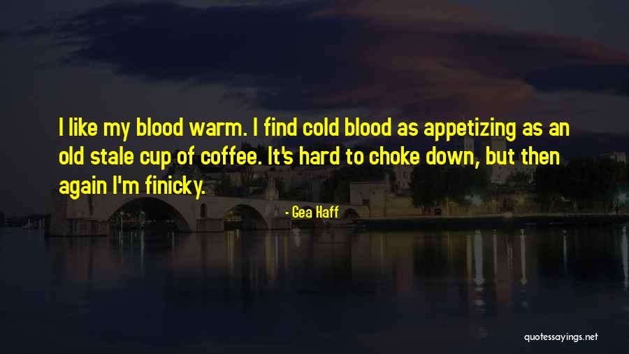 Ziverdo Quotes By Gea Haff Ziverdo Quotes By Gea Haff