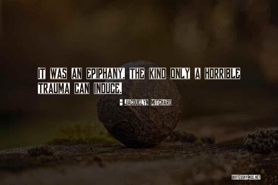 Zivilisationskrankheiten Quotes By Jacquelyn Mitchard Zivilisationskrankheiten Quotes By Jacquelyn Mitchard
